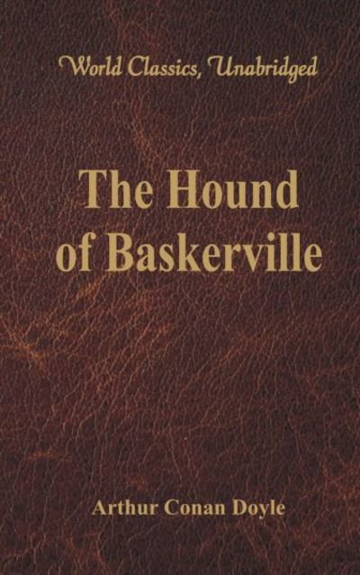 Sir Arthur Conan Doyle · The Hound of Baskerville (World Classics, Unabridged) (Taschenbuch) (2017)
