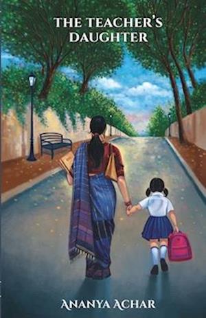 Cover for Ananya Achar · The Teacher's Daughter (Paperback Book) (2022)