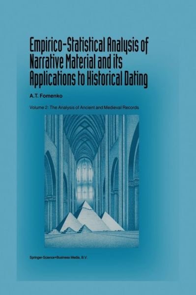 A. T. Fomenko · Empirico-statistical Analysis of Narrative Material and Its Applications to Historical Dating (Analysis of Ancient and Medieval Records) (Paperback Book) [Softcover Reprint of the Original 1st Ed. 1994 edition] (2013)