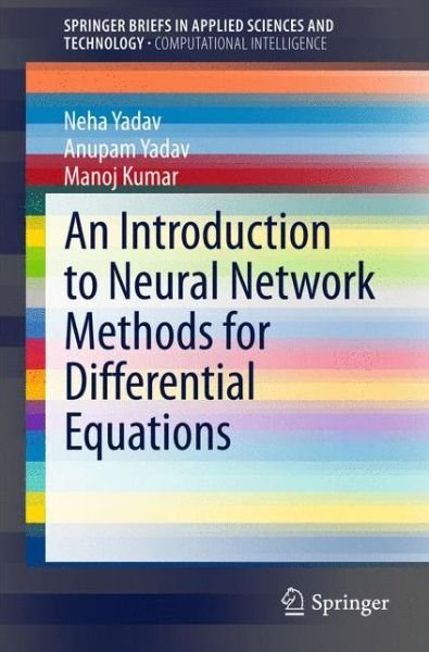 Cover for Neha Yadav · An Introduction to Neural Network Methods for Differential Equations - SpringerBriefs in Applied Sciences and Technology (Paperback Bog) [2015 edition] (2015)