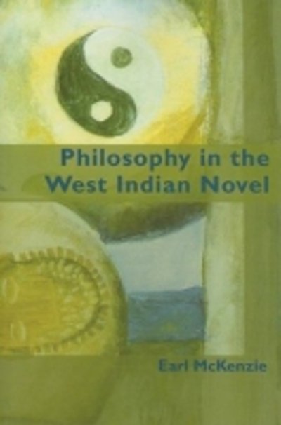 Cover for Earl Mckenzie · Philosophy in the West Indian Novel (Pocketbok) (2009)