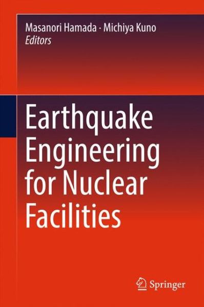 Cover for Earthquake Engineering for Nuclear Facilities (Hardcover Book) [1st ed. 2017 edition] (2016)