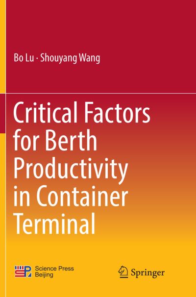 Cover for Bo Lu · Critical Factors for Berth Productivity in Container Terminal (Paperback Book) [Softcover reprint of the original 1st ed. 2017 edition] (2018)