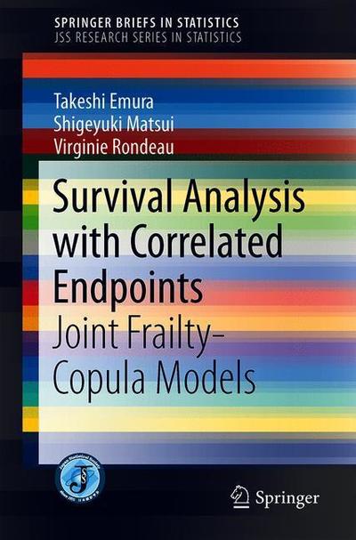 Cover for Takeshi Emura · Survival Analysis with Correlated Endpoints: Joint Frailty-Copula Models - JSS Research Series in Statistics (Paperback Book) [2019 edition] (2019)