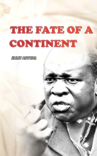 Cover for Jimmy Anywar · The Fate of a Continent (Paperback Book) (2013)