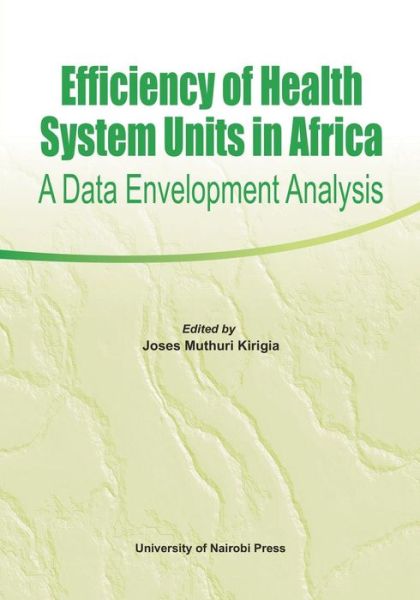 Cover for Joses Muthuri Kirigia · Efficiency of Health System Units in Africa. a Data Envelopment Analysis (Paperback Book) (2013)