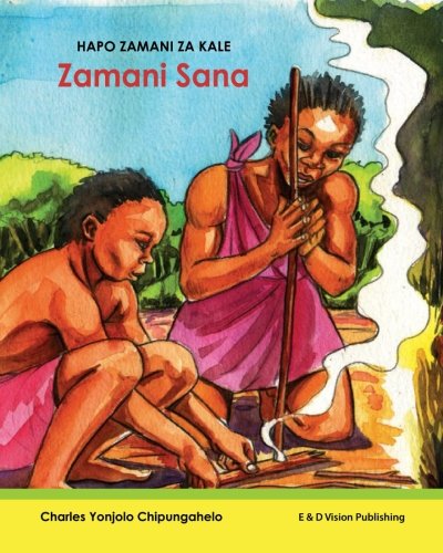 Cover for Charles Yonjolo Chipungahelo · Hapo Zamani Za Kale: Zamani Sana (Paperback Book) [Swahili edition] (2014)