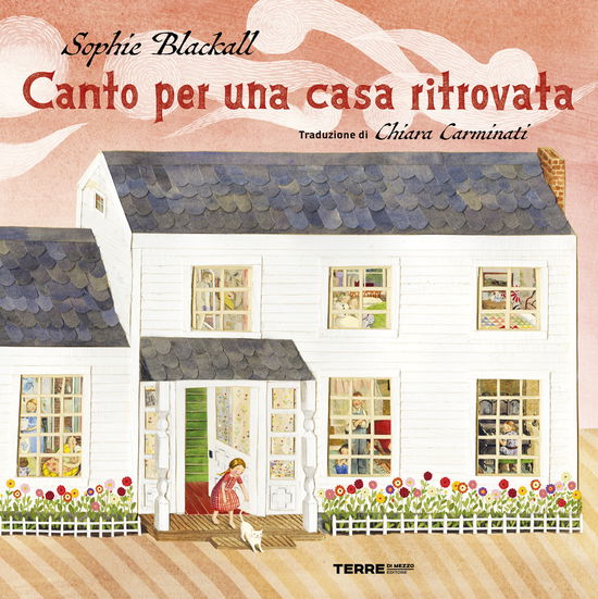 Cover for Sophie Blackall · Canto Per Una Casa Ritrovata. Ediz. A Colori (Buch)