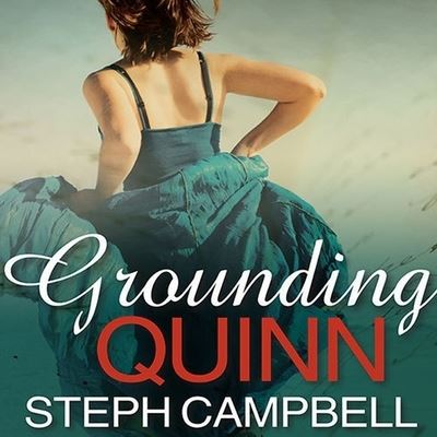 Grounding Quinn - Steph Campbell - Muzyka - Tantor Audio - 9798200061150 - 15 lipca 2013