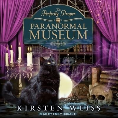 Cover for Kirsten Weiss · The Perfectly Proper Paranormal Museum (CD) (2018)