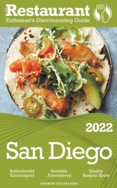 Cover for Andrew Delaplaine · 2022 San Diego - The Restaurant Enthusiast's Discriminating Guide (Paperback Bog) (2022)