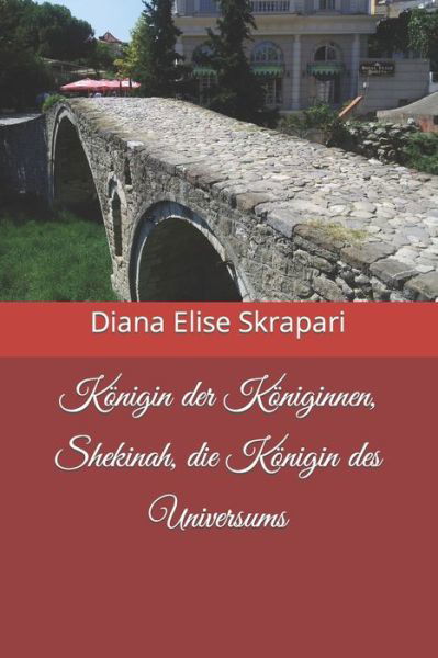 Cover for Diana Elise Skrapari · Koenigin der Koeniginnen, Shekinah, die Koenigin des Universums (Paperback Book) (2022)