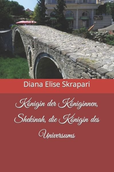 Cover for Diana Elise Skrapari · Koenigin der Koeniginnen, Shekinah, die Koenigin des Universums (Pocketbok) (2022)