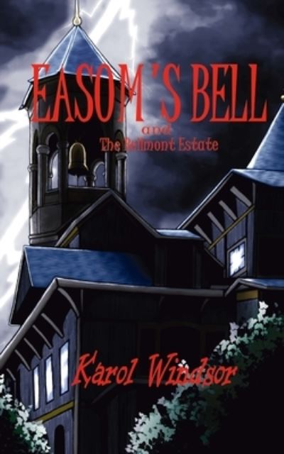 Cover for Karol Windsor · Easom's Bell: and The Bellmont Estate (Paperback Book) (2022)