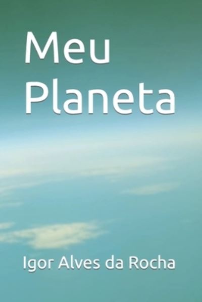 Cover for Igor Alves Da Rocha · Meu Planeta (Paperback Book) (2022)