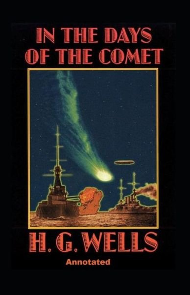 Cover for H G Wells · In the Days of the Comet Annotated (Paperback Bog) (2021)