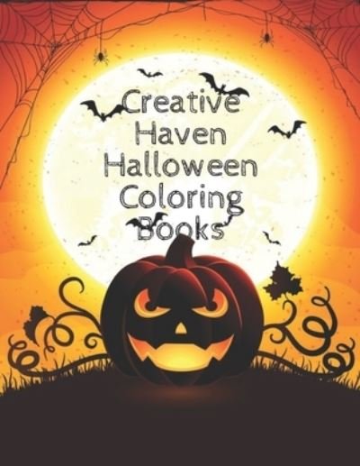 Creative Haven Halloween Coloring Books - Mb Caballero - Livros - Independently Published - 9798552706150 - 25 de outubro de 2020
