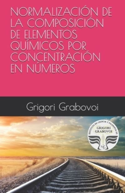 Cover for Grigori Grabovoi · Normalizacion de la Composicion de Elementos Quimicos Por Concentracion En Numeros (Taschenbuch) (2020)