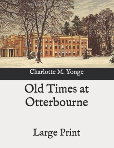 Cover for Charlotte M Yonge · Old Times at Otterbourne (Paperback Book) (2020)