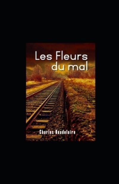 Cover for Charles Baudelaire · Les Fleurs du mal illustree (Pocketbok) (2020)
