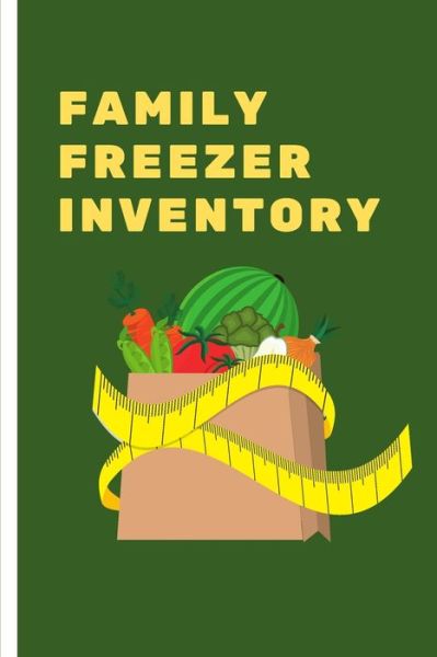Family Freezer Inventory - Moment Notebook - Books - Independently Published - 9798610442150 - February 6, 2020