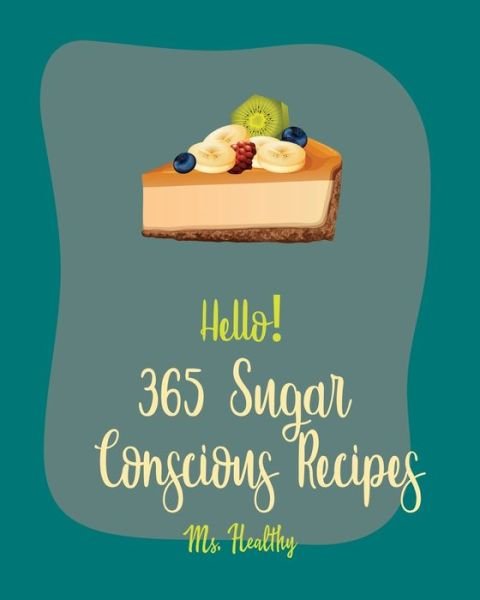Cover for MS Healthy · Hello! 365 Sugar Conscious Recipes (Paperback Bog) (2020)