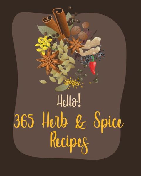 Cover for MS Ingredient · Hello! 365 Herb &amp; Spice Recipes (Paperback Bog) (2020)