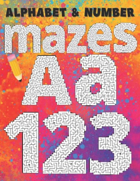 Cover for Galore Press · Alphabet and Number Mazes Aa123: A Challenging Maze Puzzle Book For Kids Aged 4-6 (Paperback Book) (2020)