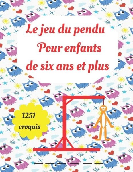Cover for Mb Mes Cahiers de Jeux · Le jeu du pendu pour enfants de six ans et plus 1251 croquis (Paperback Book) (2020)