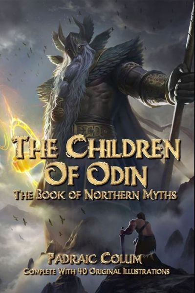 The Children of Odin - Padraic Colum - Books - Independently Published - 9798649785150 - May 30, 2020