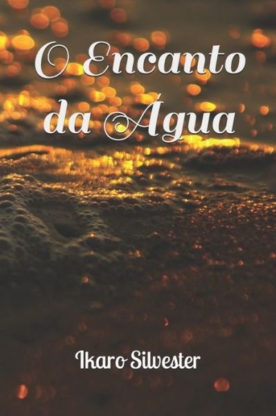 Cover for Ikaro Silvester · O Encanto da Agua (Paperback Bog) (2020)