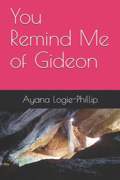 Cover for Ayana Logie-Phillip · You Remind Me of Gideon (Paperback Book) (2020)