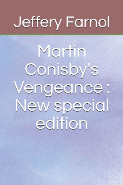 Martin Conisby's Vengeance - Jeffery Farnol - Books - Independently Published - 9798656420150 - June 23, 2020