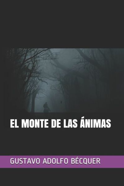 El Monte de Las Animas - Gustavo Adolfo Becquer - Books - Independently Published - 9798656446150 - June 23, 2020