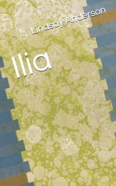 Cover for Lindsay Anderson · Ilia (Pocketbok) (2020)