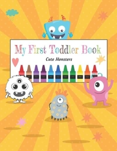 Cover for A Universe of Colors - Coloring Books · My First toddler Book of Cute Monsters (Taschenbuch) (2021)