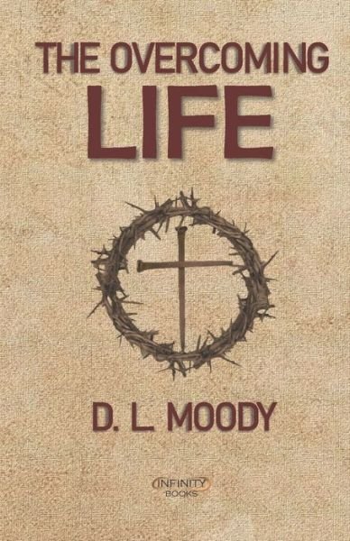 Cover for D L Moody · The Overcoming Life (Pocketbok) (2021)