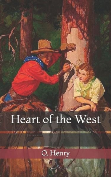 Heart of the West - O Henry - Books - Independently Published - 9798724686150 - March 22, 2021