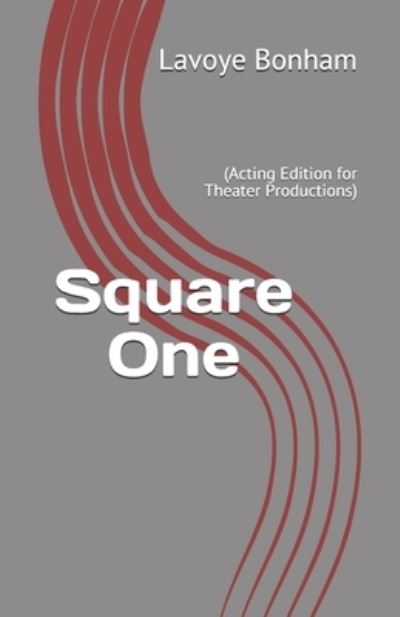 Cover for Lavoye Bonham · Square One: (Acting Edition for Theater Productions) (Paperback Book) (2021)