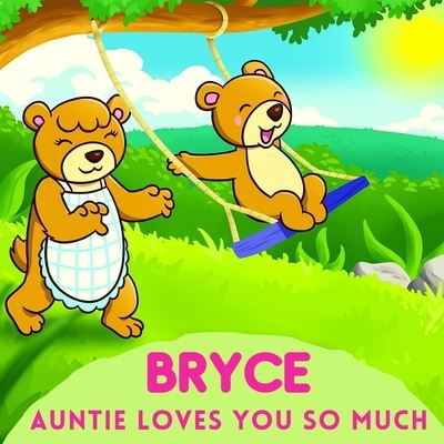 Bryce Auntie Loves You So Much - Sweetie Baby - Kirjat - Independently Published - 9798739846150 - lauantai 24. huhtikuuta 2021