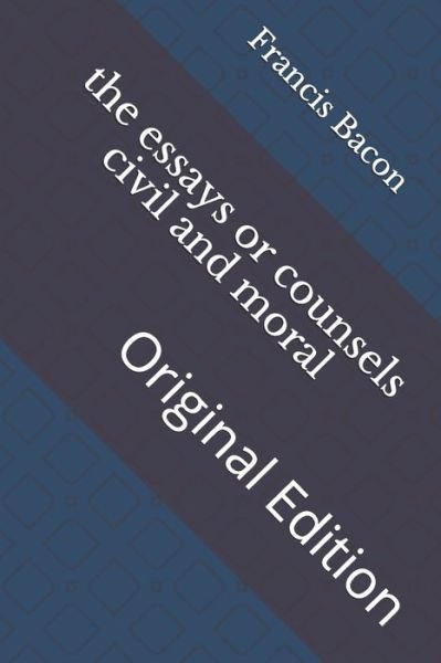 Cover for Francis Bacon · The essays or counsels civil and moral (Paperback Book) (2021)