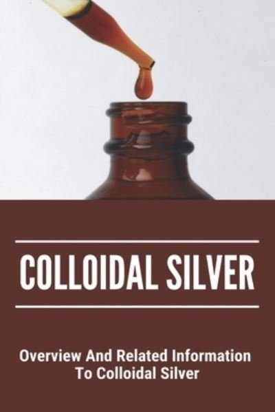 Cover for Bennie Salberg · Colloidal Silver (Paperback Book) (2021)