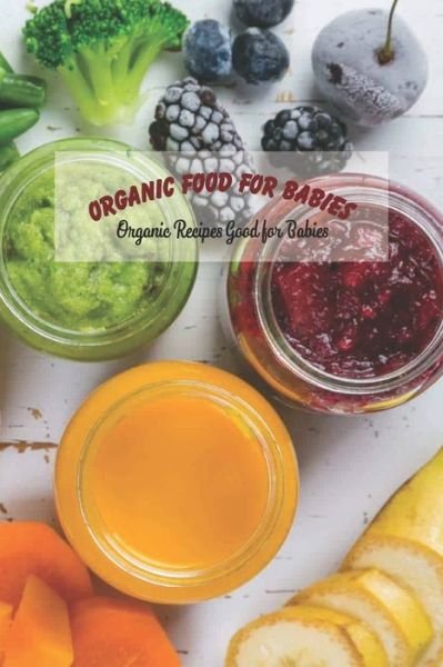 Cover for Angela Johnson · Organic Food for Babies (Pocketbok) (2021)