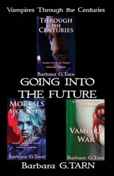 Cover for Barbara G Tarn · Vampires Through the Centuries Going Into the Future - Vampires Through the Centuries (Taschenbuch) (2022)