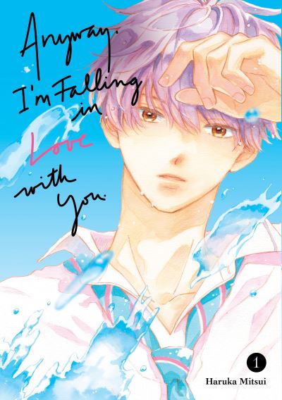 Anyway, I'm Falling In Love With You. 1 - Anyway, I'm Falling In Love With You. - Haruka Mitsui - Bøger - Kodansha America, Inc - 9798888771150 - 5. marts 2024