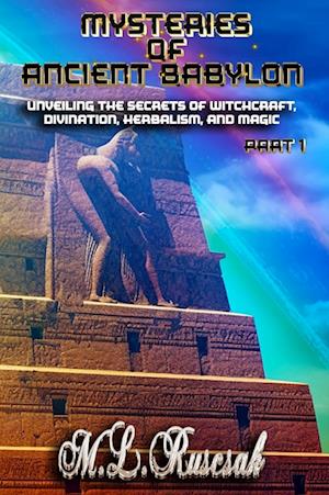 Cover for M. L. Ruscsak · Mysteries of Ancient Babylon V2 (Book) (2023)