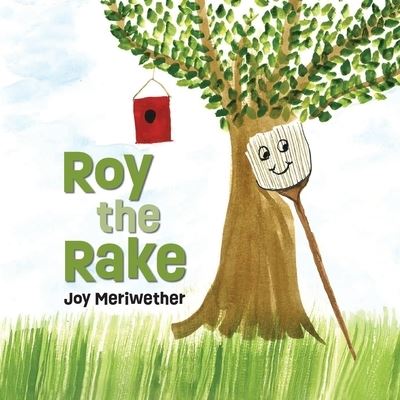 Cover for Joy Meriwether · Roy the Rake (Book) (2022)