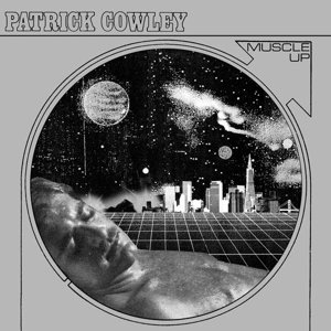 Cover for Patrick Cowley · Muscle Up (LP) (2015)