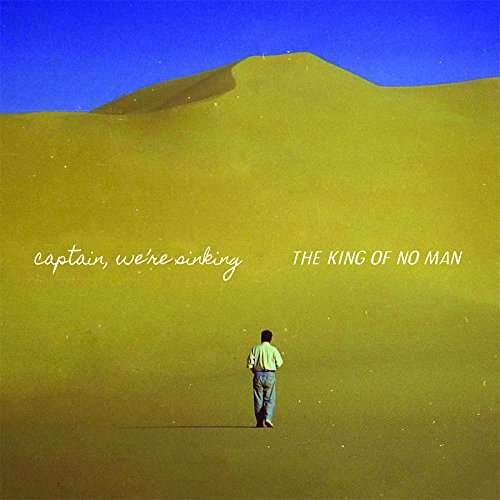 Captain. Were Sinking · The King Of No Man (CD) (2017)