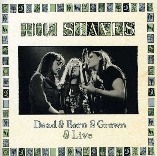 Cover for The Staves · Dead &amp; Born &amp; Grown &amp; Live (CD) (2013)